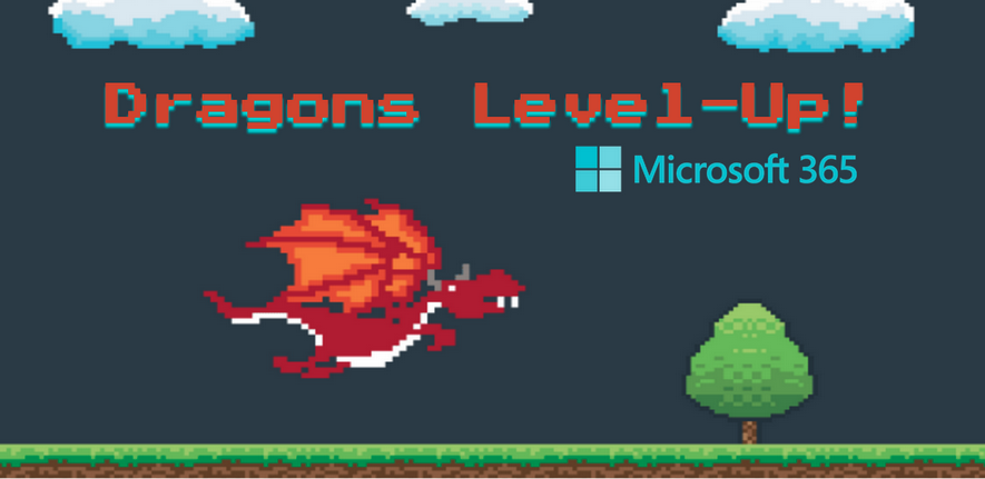 A red cartoon dragon is flying across a landscape, reminiscient of old 8-bit videogames. Words read "Dragons Level-up with Microsoft 365"